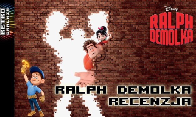 [Film] Ralph Demolka – Recenzja Filmu (RG #36, Retrogralnia, Retrogaming)