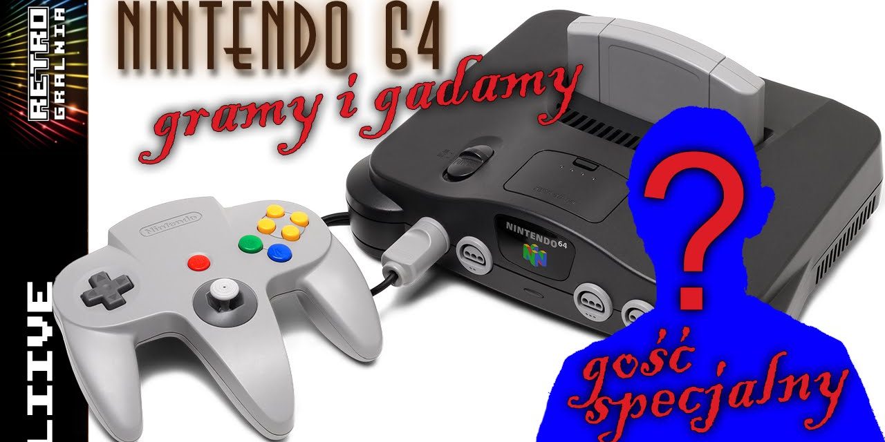 [Live] Nintendo 64 – Gramy i Gadamy – Gość Specjalny – Wronek – #RG99 – Retro Konsola