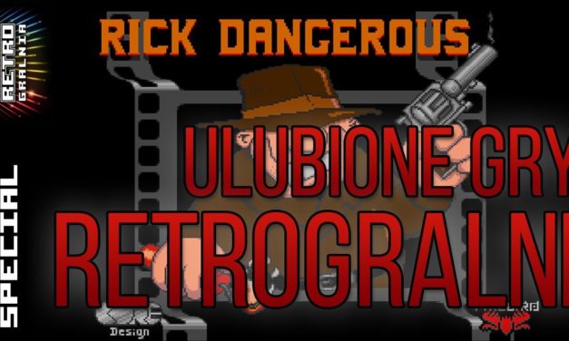Ulubione Gry RetroGralni – MFX/Rick Dangerous – 5K Special cz. 1