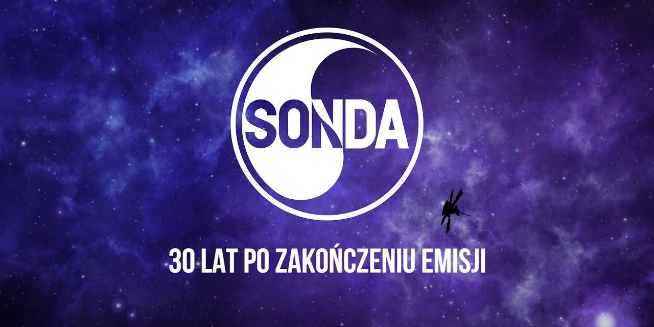 Sonda: 30 lat po zakończeniu emisji – zapowiedź