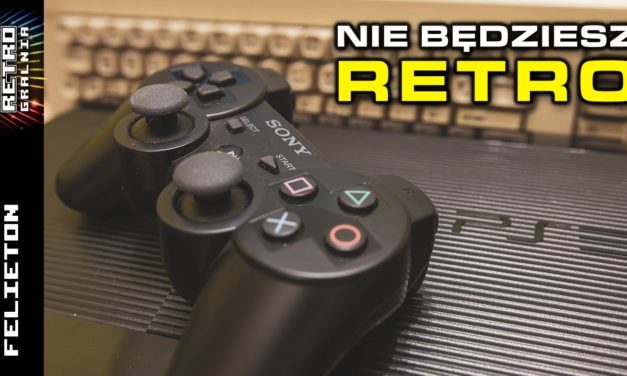 😊 Dlaczego PS3 nie będzie retro, a Switch już jest?