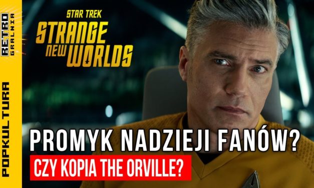 🎥 Star Trek: Strange New Worlds – Czy udało się odbić od dna? :: Weź Przewiń!