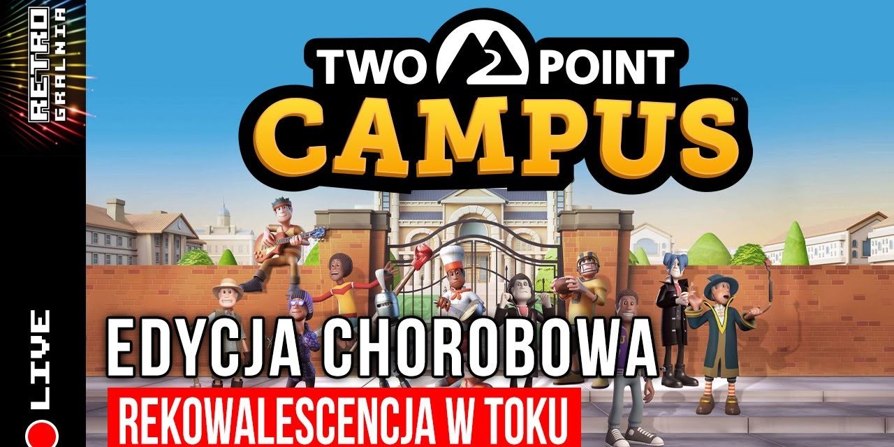 🔴 Two Point Campus – trzeba odchorować swoje…