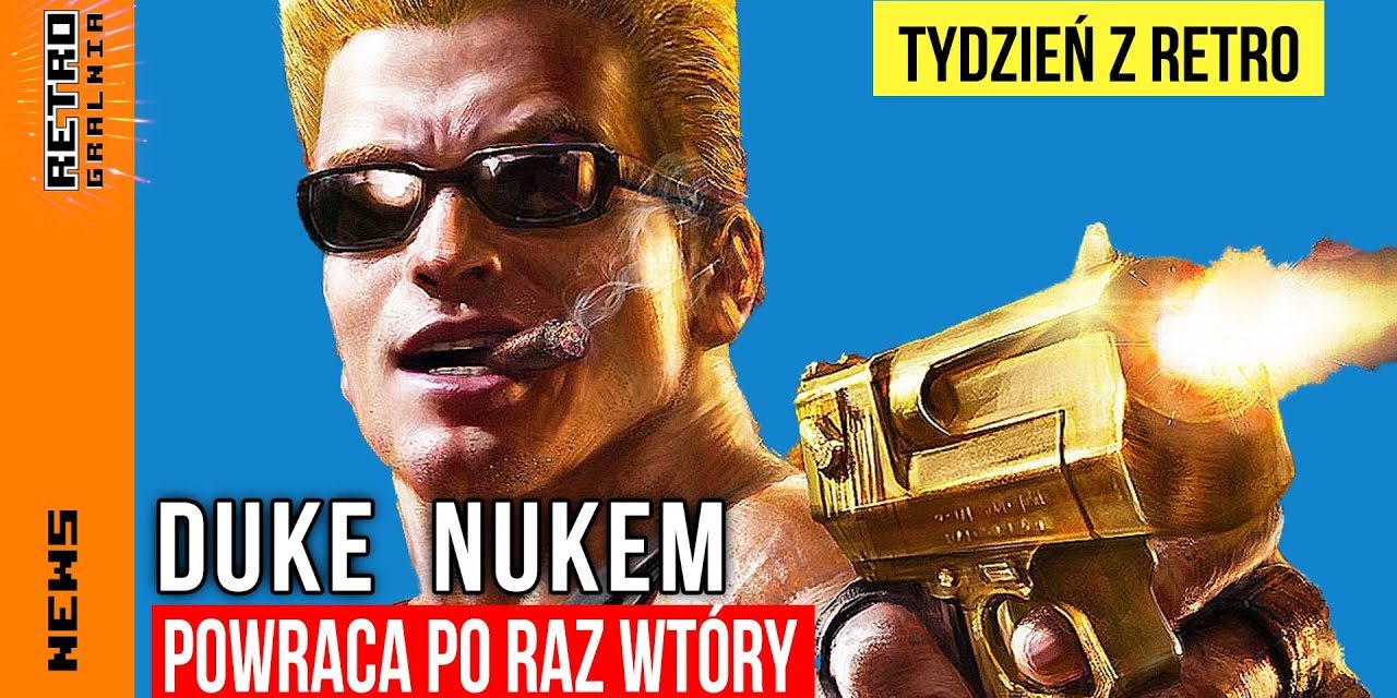 📰 Ile już macie wersji Duke Nukem? Tydzień z Retro – Program Informacyjny