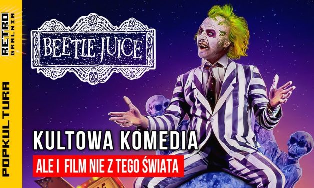 Beetlejuice (1988) – Kultowy klasyk Tima Burtona