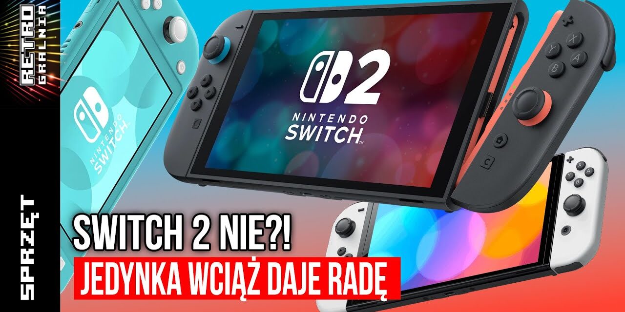 🎮 Switch 2? A ja wracam do Switcha 1! – Czy jego zakup ma sens w roku 2025?