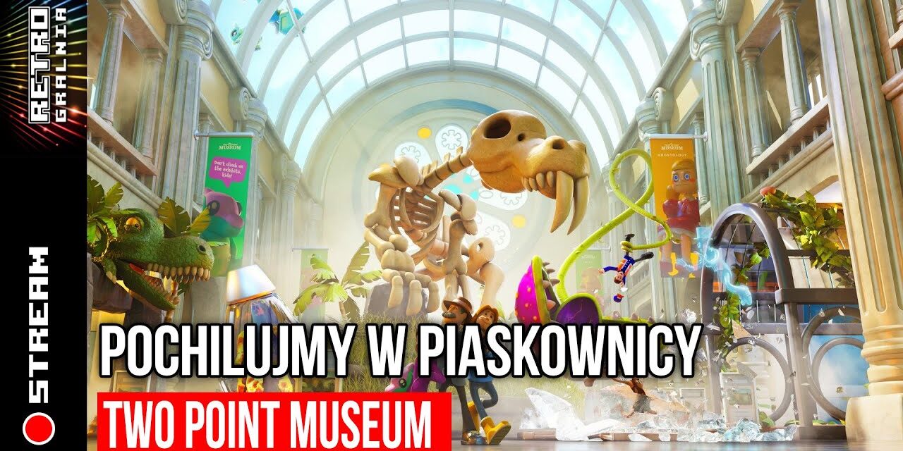 Two Point Museum – dzisiaj mam wakacje…