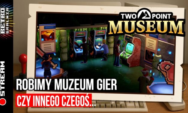 Two Point Museum – robimy muzeum gier!