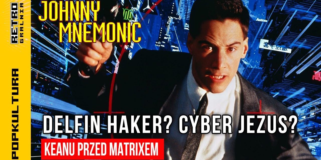 🎥 Zanim powstał Matrix i Cyberpunk 2077: Czy Johnny Mnemonic to gniot?