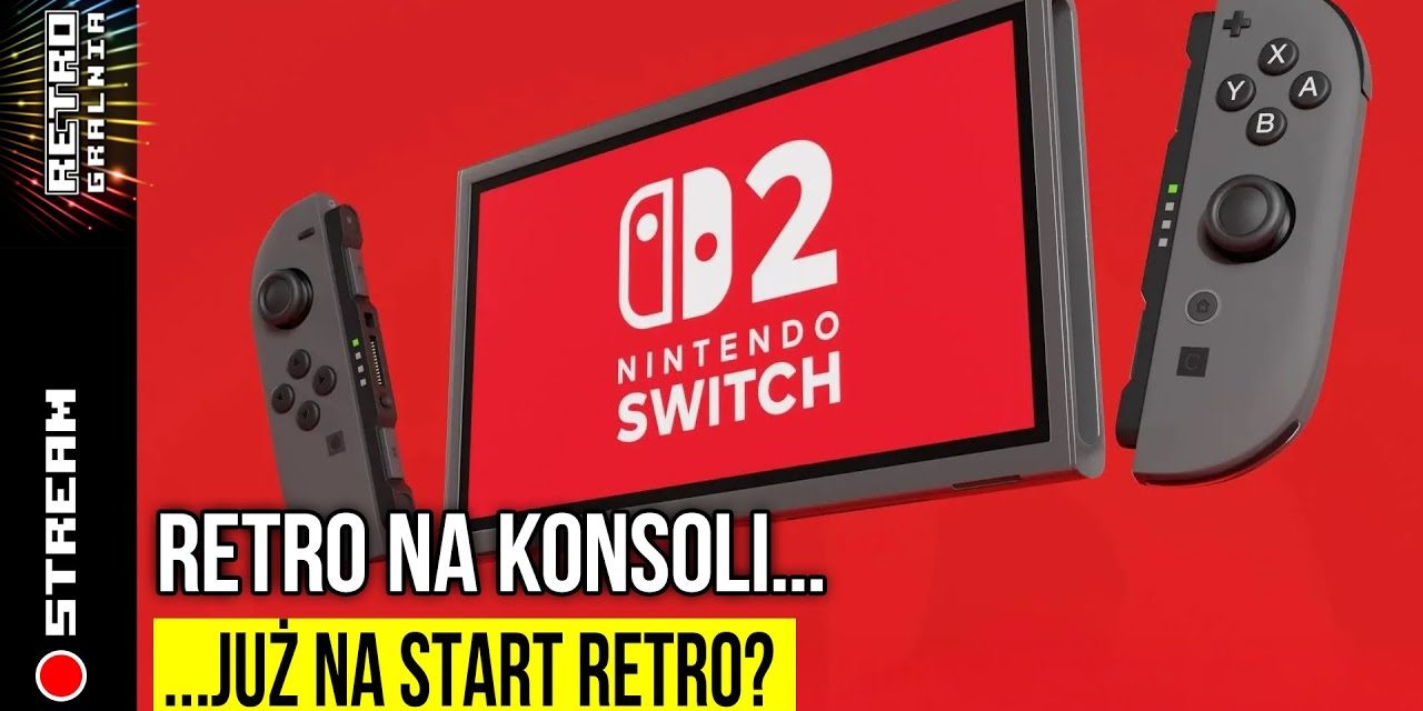 Nintendo Switch 2 – Konsola do Retro?