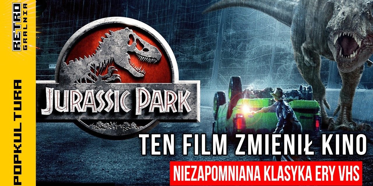 🎥 Dinozauromania lat ’90 i fenomen filmu Spielberga – Park Jurajski